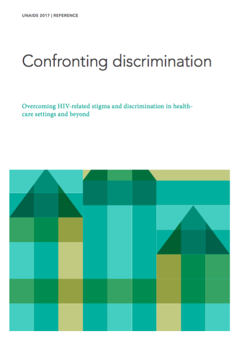 Confronting discrimination — Overcoming HIV-related stigma and discrimination in health-care settings and beyond