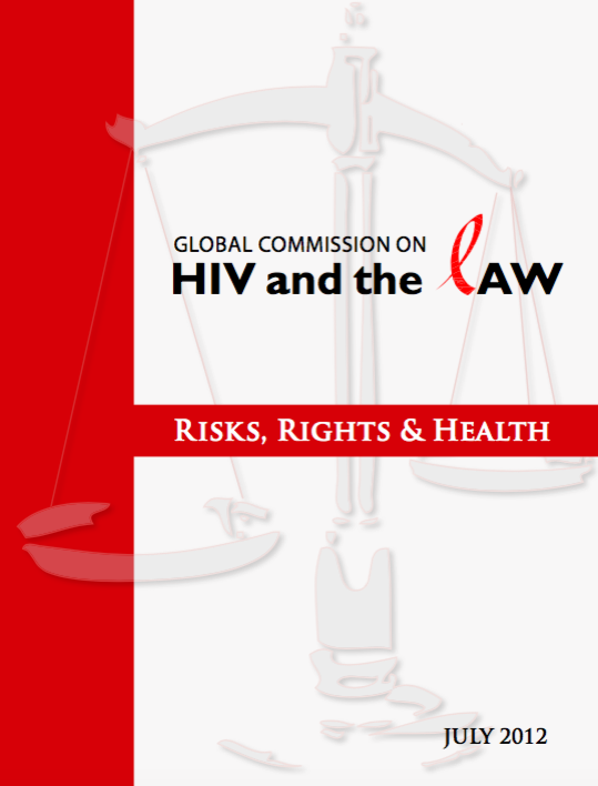 Report of the Global Commission on HIV and the Law “Risks, Rights & Health”