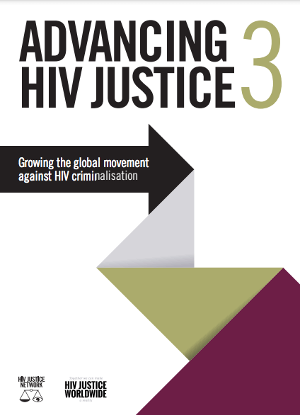 Advancing HIV Justice 3: A progress report of achievements and challenges in global advocacy against HIV criminalisation